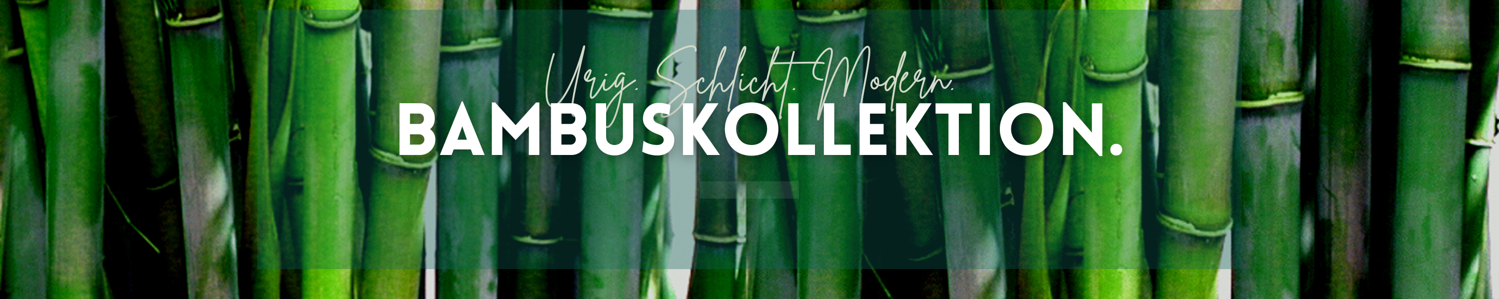 BAMBUSKOLLEKTION